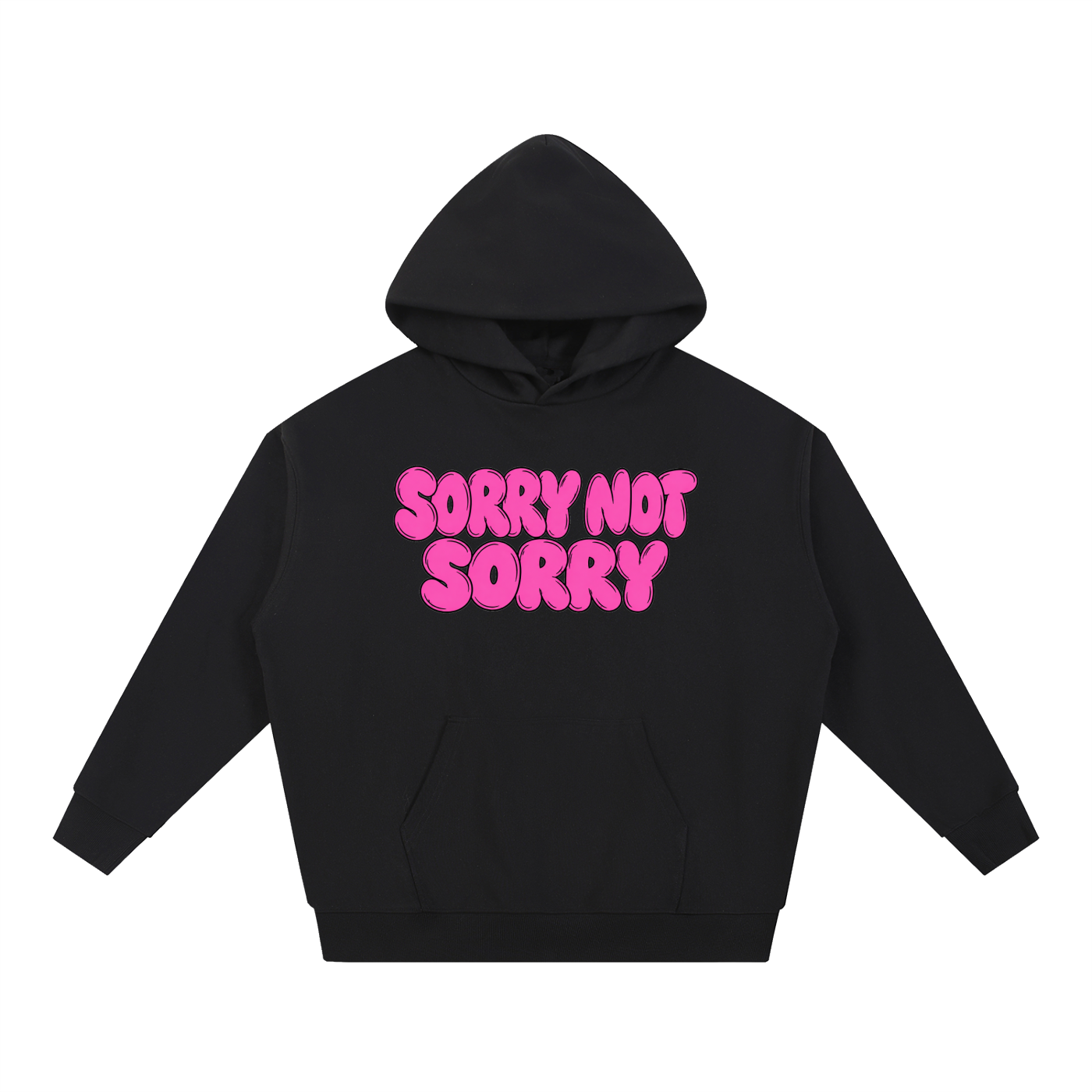 Black oversized hoodie with SORRY NOT SORRY printed across the chest in pink bubble lettering, front view